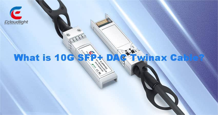 What is 10G SFP+ DAC Twinax Cable?